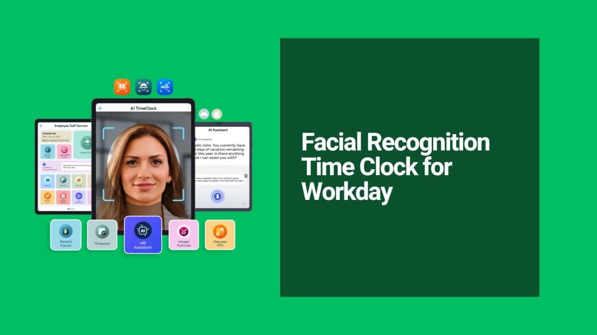 Facial Recognition Time Clock for Workday: Achieve Ironclad Accuracy and Slash HR Admin Time
