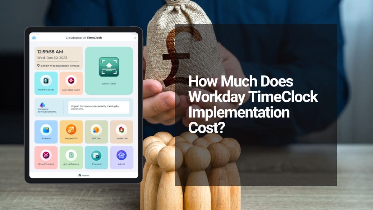Workday Time Clock Cost: Why Poor Employee Experience Is Making Time Tracking More Expensive Than It Should Be